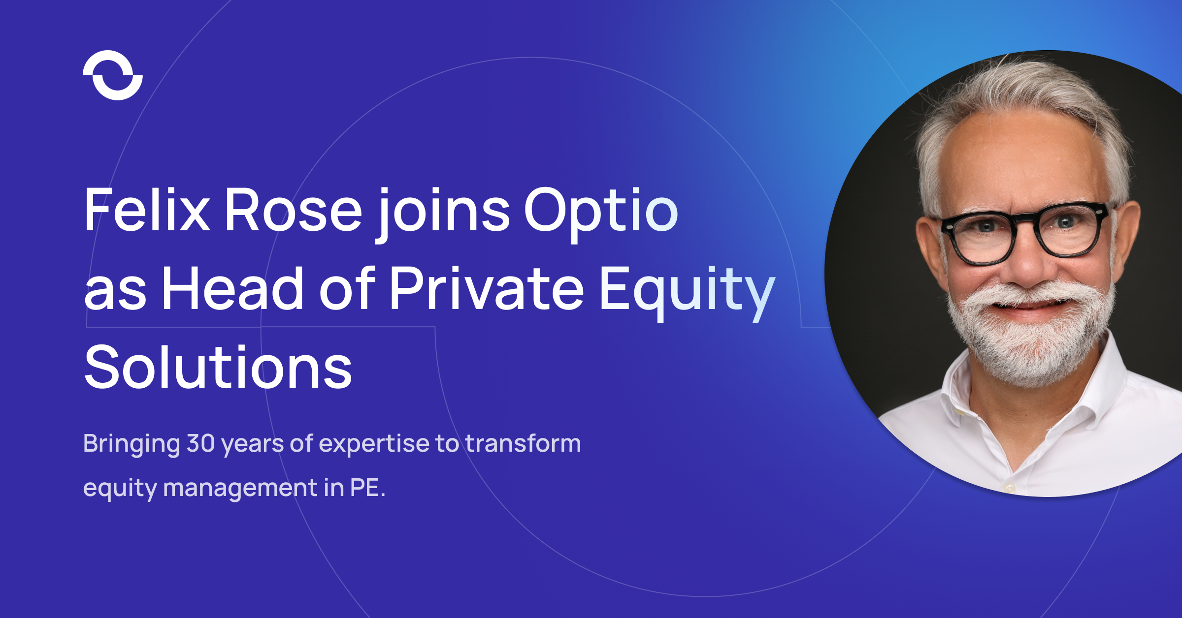 Felix Rose joins Optio as Head of Private Equity Solutions